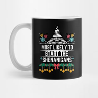 Most Likely to Start the Shenanigans - Funny Christmas Mug